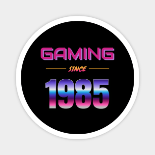 Gaming Since 1985 Magnet